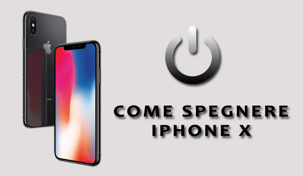 come spegnere iphone x